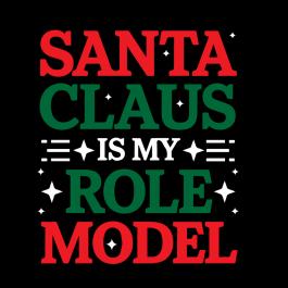 Quality Santa Claus Is My Role Model Vector Graphic Design | Cre8iveSkill